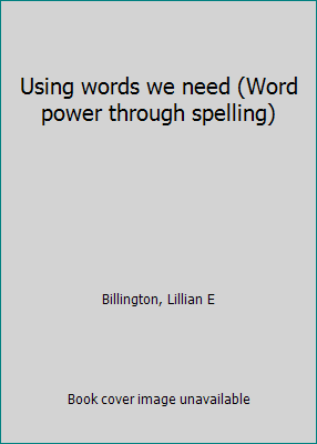 Using words we need (Word power through spelling) B0007G0LPQ Book Cover