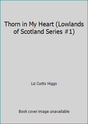 Thorn in My Heart (Lowlands of Scotland Series #1) 0739435221 Book Cover