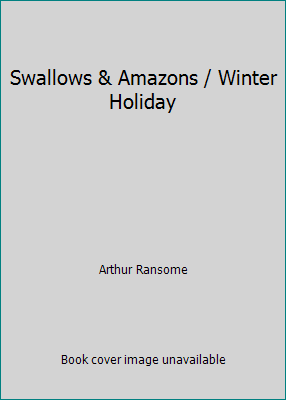 Swallows & Amazons / Winter Holiday 0091754119 Book Cover