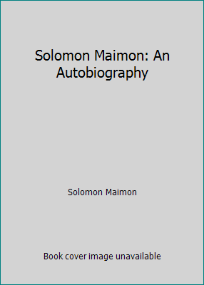 Solomon Maimon: An Autobiography B000KXU4B2 Book Cover
