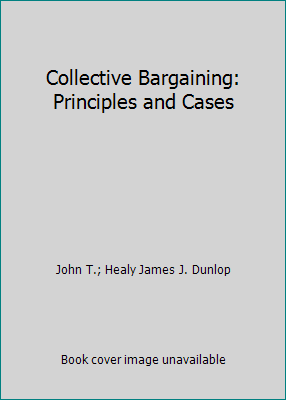 Collective Bargaining: Principles and Cases B001S4SJC8 Book Cover