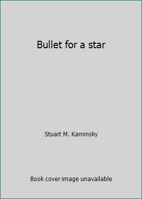 Bullet for a star B007EUF5WC Book Cover