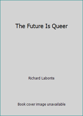 The Future Is Queer 073947555X Book Cover