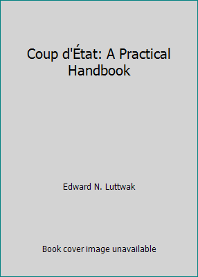 Coup d'État: A Practical Handbook 0674175468 Book Cover