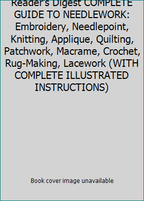 Reader's Digest COMPLETE GUIDE TO NEEDLEWORK: E... B00162IFN0 Book Cover