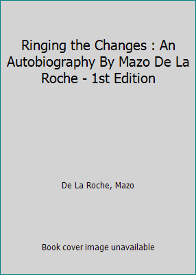 Ringing the Changes : An Autobiography By Mazo ... B004LYR11C Book Cover