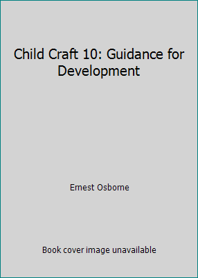 Child Craft 10: Guidance for Development B002JLCHMC Book Cover