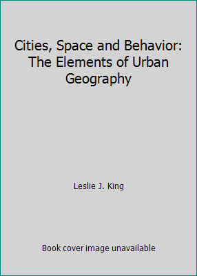 Cities, Space and Behavior: The Elements of Urb... 0131346016 Book Cover