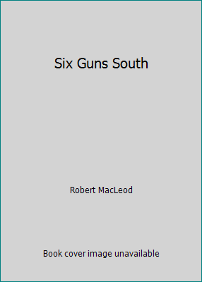 Six Guns South B000H0GJY4 Book Cover