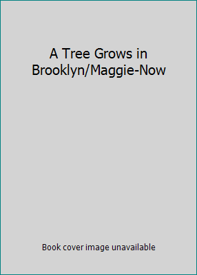 A Tree Grows in Brooklyn/Maggie-Now B0046JVIPM Book Cover