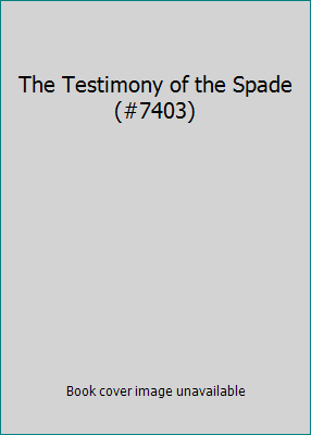 The Testimony of the Spade (#7403) B002J02QX8 Book Cover