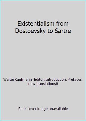 Existentialism from Dostoevsky to Sartre B009GG0IFQ Book Cover