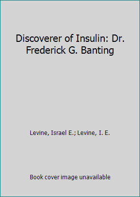 Discoverer of Insulin: Dr. Frederick G. Banting 0671326007 Book Cover