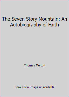 The Seven Story Mountain: An Autobiography of F... B000SKHOUG Book Cover