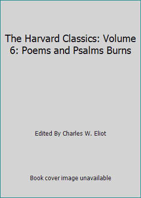 The Harvard Classics: Volume 6: Poems and Psalm... B000QFDW5E Book Cover