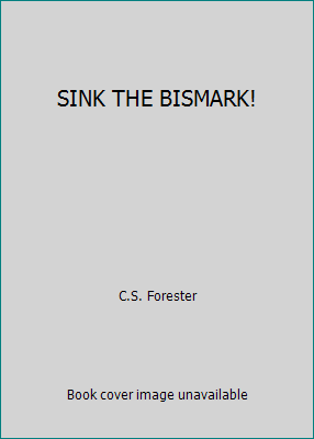 SINK THE BISMARK! B000IM1KJU Book Cover