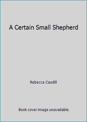 A Certain Small Shepherd B000JBZJJM Book Cover