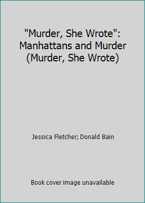 "Murder, She Wrote": Manhattans and Murder (Mur... 1852866004 Book Cover