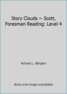 Story Clouds ~ Scott, Foresman Reading: Level 4 067371506X Book Cover