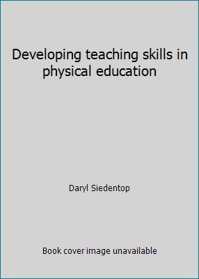 Developing teaching skills in physical education 0874845505 Book Cover