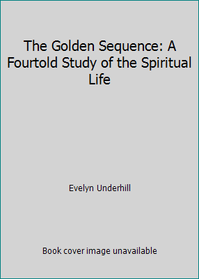The Golden Sequence: A Fourtold Study of the Sp... B001OI84S2 Book Cover