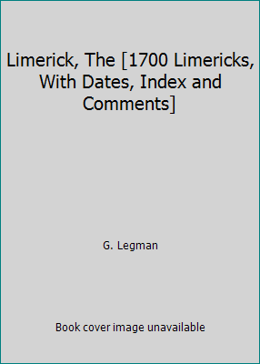 Limerick, The [1700 Limericks, With Dates, Inde... B00AQ7BDT4 Book Cover