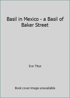 Basil in Mexico - a Basil of Baker Street 0671557181 Book Cover