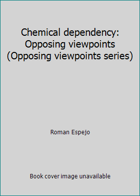 Chemical dependency: Opposing viewpoints (Oppos... 089908351X Book Cover