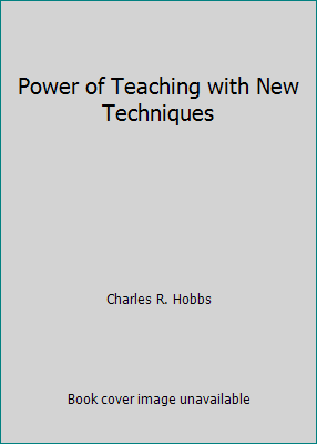 Power of Teaching with New Techniques 0877478058 Book Cover