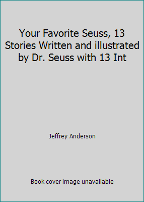 Your Favorite Seuss, 13 Stories Written and ill... B002JN2AQS Book Cover