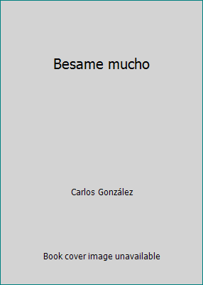 Besame mucho [Spanish] 9584232894 Book Cover