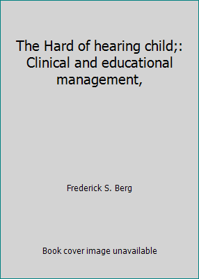 The Hard of hearing child;: Clinical and educat... 0808906429 Book Cover