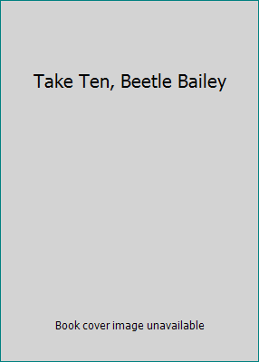 Take Ten, Beetle Bailey 0448057980 Book Cover
