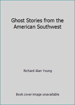 Ghost Stories from the American Southwest 0874831253 Book Cover