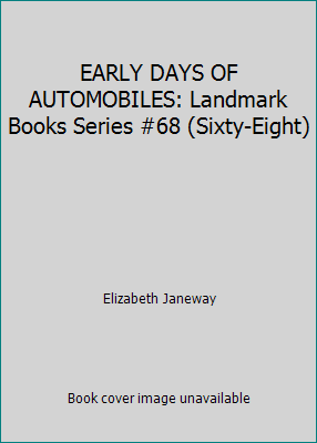 EARLY DAYS OF AUTOMOBILES: Landmark Books Serie... 039480368X Book Cover