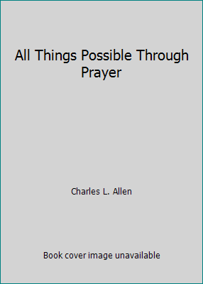 All Things Possible Through Prayer B0073UAU4Q Book Cover