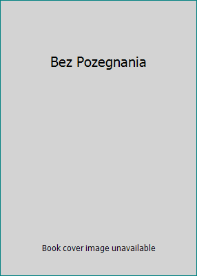 Bez Pozegnania 8387834238 Book Cover