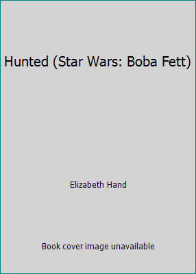 Hunted (Star Wars: Boba Fett) 1424207827 Book Cover