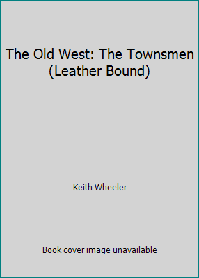 The Old West: The Townsmen (Leather Bound) B000KK0578 Book Cover