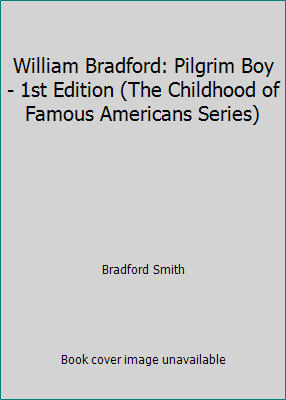 William Bradford: Pilgrim Boy - 1st Edition (Th... B0007E04MS Book Cover