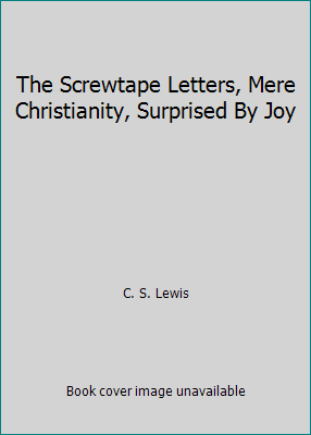 The Screwtape Letters, Mere Christianity, Surpr... B00475U18K Book Cover
