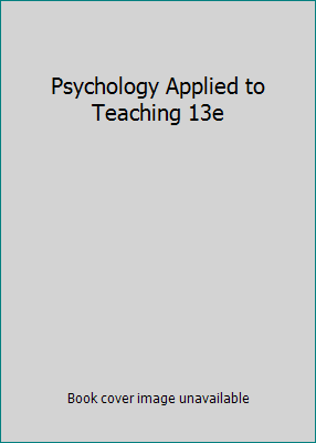 Psychology Applied to Teaching 13e 0495812145 Book Cover