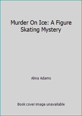 Murder On Ice: A Figure Skating Mystery [Large Print] 1587247526 Book Cover