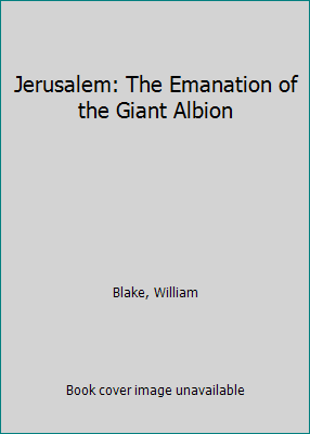 Jerusalem: The Emanation of the Giant Albion 1514389339 Book Cover