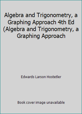 Algebra and Trigonometry, a Graphing Approach 4... 0618394567 Book Cover