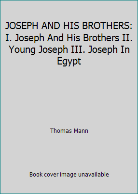 JOSEPH AND HIS BROTHERS: I. Joseph And His Brot... B00334EZ4W Book Cover