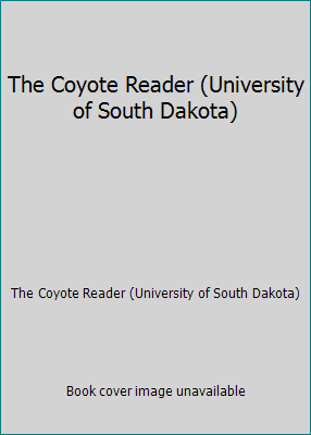 The Coyote Reader (University of South Dakota) 1680362526 Book Cover