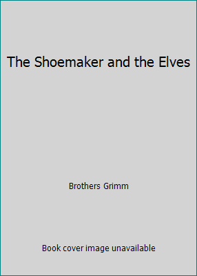 The Shoemaker and the Elves 1508861110 Book Cover