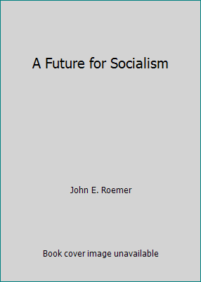 A Future for Socialism 0674339452 Book Cover