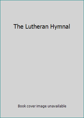The Lutheran Hymnal B002NWB610 Book Cover